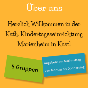 5 Gruppen Angebote am Nachmittag von Montag bis Donnerstag Herzlich Willkommen in der Kath. Kindertageseinrichtung Marienheim in Kastl     Über uns